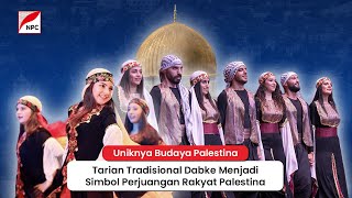 DABKE DANCE: TARIAN UNIK BUDAYA MASYARAKAT PALESTINA DAN NEGERI SYAM