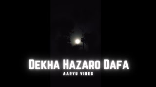 Dekha Hazaro Dafa [Slowed + Reverb] - Rustom | Aaryu Vibes