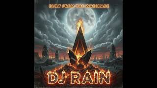 Built From The Wreckage - DJ Rain