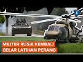 Rusia Gelar Latihan Perang dan Libatkan Pasukan Asing