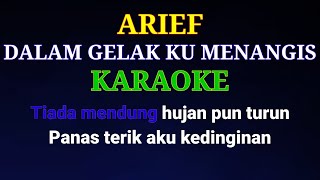 Dalam Gelak Ku Menangis (Karaoke) Arief