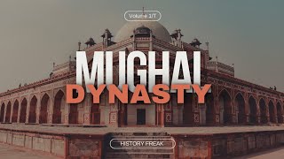 The Majestic Mughal Empire: A journey through time