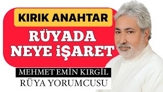 RÜYADA KIRIK ANAHTAR GÖRMEK!!! #rüyayorumcusu #rüyayorumları #mehmeteminkırgil #rüyatabirleri