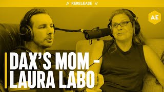 Rerelease: Dax's Mom (Laura Labo) | Armchair Expert with Dax Shepard