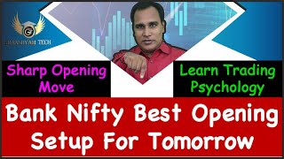 Bank Nifty Best Opening Setup For Tomorrow !! Learn Trading Psychology