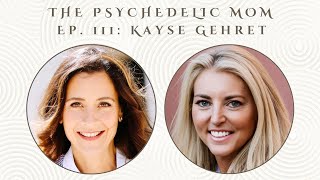 Ep. 111 | Microdosing Psilocybin Mushrooms: The Science and Beyond with Kayse Gehret