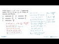 grafik fungsi y=ax^2 bx 2 memotong sumbu x di 1 2 0 dan 2 0 . fungsi ini memiliki nilai eks...