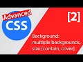 2 | CSS Advanced | Background: multiple backgrounds, size [contain, cover]