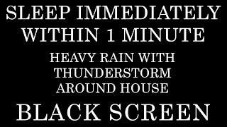 Heavy Rain \u0026 Thunderstorm Sleep Aid: Heavy Rain Sounds for Instant Relaxation \u0026 Deep Rest