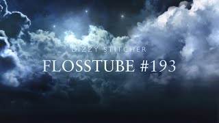 Flosstube #193