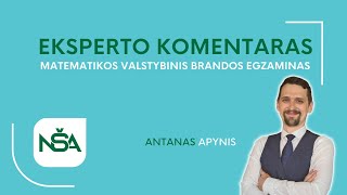 Eksperto komentaras: matematikos valstybinis brandos egzaminas 2022