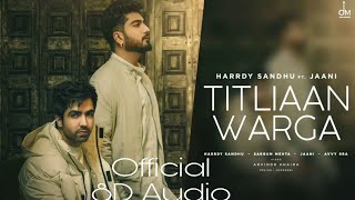 #Titliaan Warga | Harrdy Sandhu ft Jaani | Sargun Mehta | Arvindr Khaira | Avvy Sra | Desi Melodies