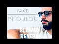 Yaad By Phoulou Slowed And Reverb @waqar_Manzoor