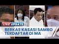 Babak Baru Kasus Ferdy Sambo dan dkk, Kasasinya Terdaftar di Mahkamah Agung, Ini Tindak Lanjutnya