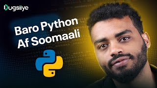 Ku Baro Python Af Somali | Python Af Soomaali Full Course