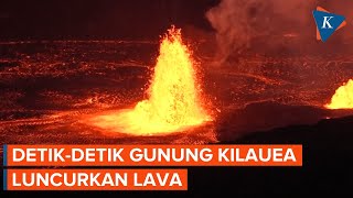 Penampakan Air Mancur Lava dari Kilauea, Gunung Berapi Paling Aktif di Dunia