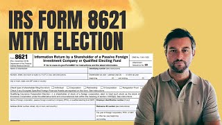 How to Complete IRS Form 8621 - Mark to Market (MTM) Election