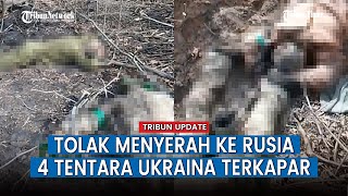 Tolak Tawaran Menyerah dari Rusia, 4 Tentara Ukraina Terkapar Kehilangan Nyawa