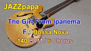 The Girl From Ipanema / Backing FMaj / Bossa Nova /140 BPM / 6 Chorus /イパネマの娘