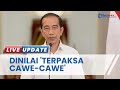 Jokowi Cawe-cawe Urus Pemilu 2024, Pengamat Sebut 'Terpaksa' karena Bukan Ketua Umum Partai