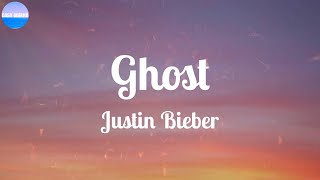 Justin Bieber ~ Ghost / Lyrics / I miss you more than life