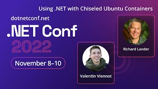 Using .NET with Chiseled Ubuntu Containers | .NET Conf 2022