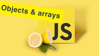 Javascript Tutorial | Objects & Arrays in JS | Ep12