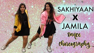 JAMILA & SAKHIYAAN Dance Cover | Maninder Buttar | New Punjabi Song 2019 | MASHUP