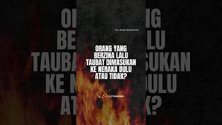 Orang yang Berzina lalu Taubat Dimasukan ke Neraka Dulu atau Tidak? | Ustadz Khalid Basalamah