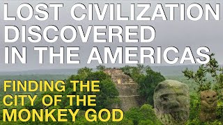 Lost City of the Monkey God // Ancient America Documentary