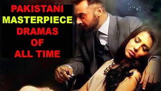 Top 10 Pakistani Masterpiece Dramas Of All Time