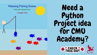 Animated Fishing Scene in Python | CMU Code Academy Project Tutorial