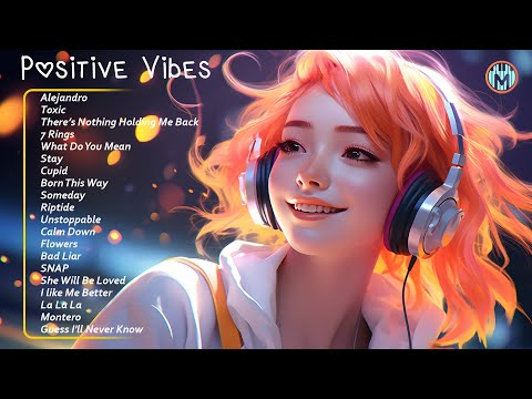 Positive VibesHappy Songs to sing and dance Morning songs for a good day