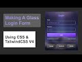 How To Make A GLASSMORPHISM Login Form With React & TailwindCSS v4 – Stunning UI!