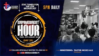 LIVE: EMPOWERMENT HOUR (DAY 29) || THURS. 30TH JAN. 2025 || THE BRIDE ASSEMBLY CHURCH