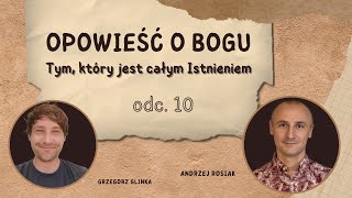 OPOWIEŚĆ O BOGU | odc. 10 | Andrzej Rosiak | Grzegorz Glinka