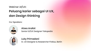 Webinar UI/UX: Peluang karier sebagai UI UX, dan Design thinking