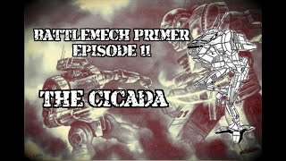 Battlemech Primer Episode 11: The Cicada