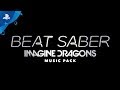 Beat Saber | Imagine Dragons Music Pack | PS VR
