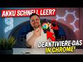 Android Akku extrem schnell leer? Deaktiviere diese 5 Chrome Features!