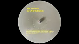 Prototype - Soundpiercing (Original Mix) (1999)