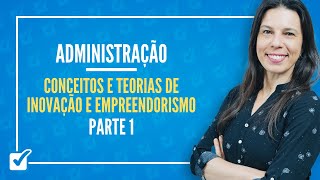 26.01. Conceitos e Teorias de Inovação e Empreendorismo -Parte 1 (Administração) Profª Izabel Ataíde