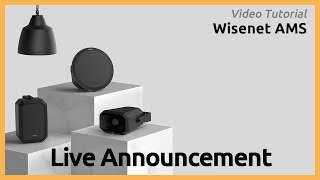 Wisenet AMS 08 Live Announcement