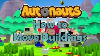 Autonauts Tutorial - How to Move Buildings