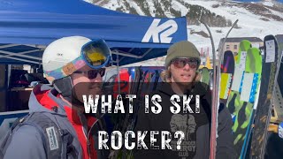 Know Your Kit | What Is A Ski's Rocker?