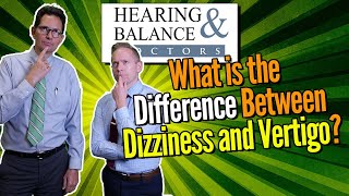 What is the Difference Between Dizziness and Vertigo?