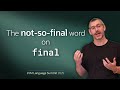 From Final to Immutable: The not-so-final word on `final` #JVMLS