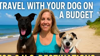 Top 6 Affordable Dog-Friendly Vacations