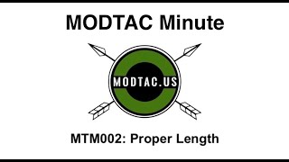 MODTAC Minute: MTM 002 Proper Length