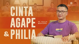 Saat Teduh Bersama - CINTA AGAPE \u0026 PHILIA | 4 Januari 2023 (Official Philip Mantofa)